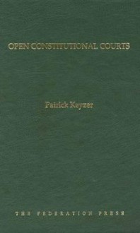 Open Constitutional Courts - Patrick Keyzer