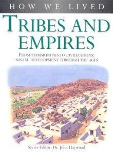 How We Lived: Tribes and Empires - John Haywood