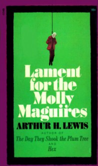 Lament for the Molly Maguires - Arthur H. Lewis