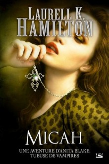 Micah (Anita Blake, #13) - Laurell K. Hamilton