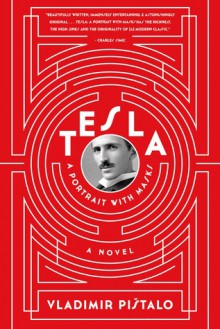 Tesla: A Portrait with Masks: A Novel - Vladimir Pištalo, Bogdan Rakić, John Jeffries