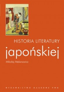 Historia literatury japońskiej - Mikołaj Melanowicz