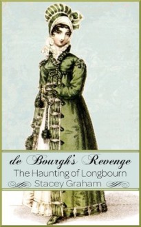 de Bourgh's Revenge: The Haunting of Longbourn - Stacey Graham