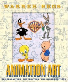 Warner Bros. Animation Art: The Characters, the Creators, the Limited Editions - Jerry Beck, Will Friedwald