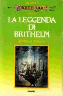 La leggenda di Brithelm (Gli eroi II di Dragonlance, #3) - Michael Williams