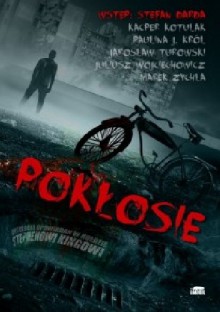 Pokłosie - Antologia opowiadań w hołdzie Stephenowi Kingowi - Paulina J. Król, Jarosław Turowski, Juliusz Wojciechowicz, Marek Zychla, Kacper Kotulak