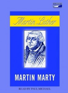 Martin Luther - Martin E. Marty, Paul Michael