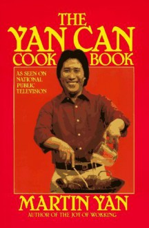 The Yan Can Cook Book - Martin Yan