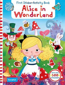 Alice in Wonderland, First Sticker Activity Book - Dan Taylor, Dan Taylor