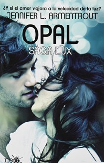 OPAL. SAGA LUX 3 - Jennifer L. Armentrout