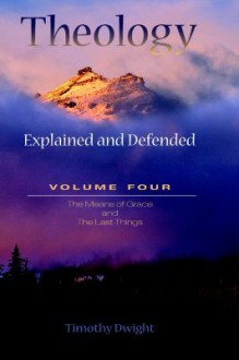 Theology: Explained & Defended Vol. 4 - Timothy Dwight