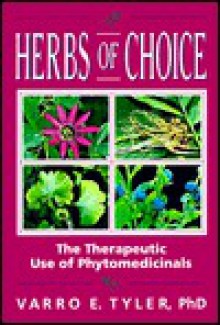 Herbs of Choice: The Therapeutic Use of Phytomedicinals - Varro E. Tyler