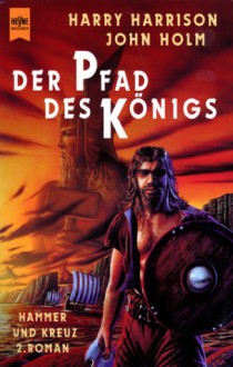 Der Pfad des Königs - Harry Harrison, John Holm