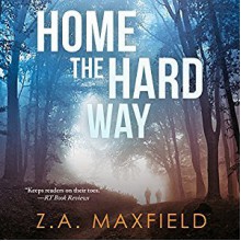 Home the Hard Way - Z.A. Maxfield, Shannon Gunn