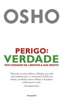 Perigo: Verdade - Osho