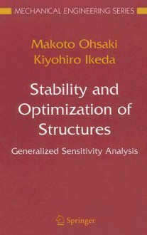 Stability and Optimization of Structures: Generalized Sensitivity Analysis - Makoto Ohsaki