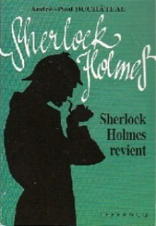 Sherlock Holmes revient - André-Paul Duchâteau