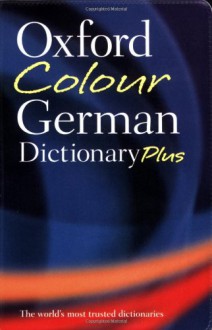 Oxford Colour German Dictionary Plus: German-English, English-German - Nicholas Rollin