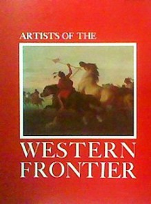 Artists of the Western Frontier July 3 Through October 17, 1976 - Joslyn Art Museum