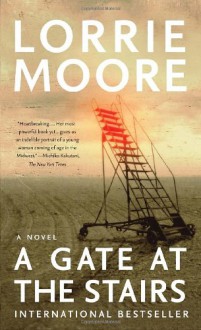 A Gate at the Stairs - Lorrie Moore