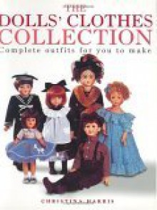 The Dolls' Clothes Collection - Christina Harris