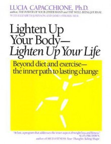 Lighten Up Your Body, Lighten Up Your Life - Lucia Capacchione, Elizabeth Johnson