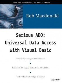 Serious ADO: Universal Data Access with Visual Basic - Robert MacDonald