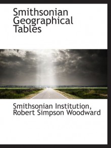 Smithsonian Geographical Tables - Smithsonian Institution