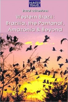 Western Brazil, Brazilia, the Pantanal, Amazonia & Beyond - John Waggoner