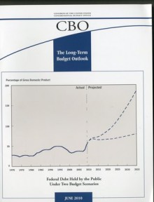 The Long-Term Budget Outlook: A CBO Report, June 2010 - United States Congressional Budget Office