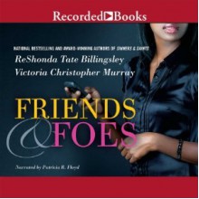 Friends & Foes - ReShonda Tate Billingsley, Victoria Christopher Murray, Patricia R. Floyd