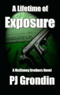 A Lifetime of Exposure - P.J. Grondin