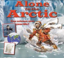 Alone in the Arctic - Gerry Bailey, Leighton Noyes