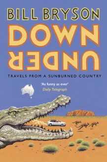 In a Sunburned Country - Bill Bryson