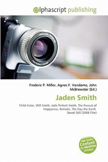 Jaden Smith - Agnes F. Vandome, John McBrewster, Sam B Miller II