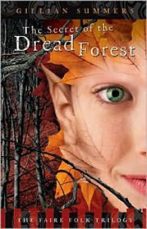 The Secret of the Dread Forest - Gillian Summers