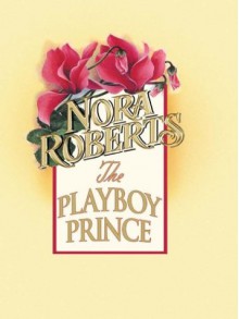 The Playboy Prince (Cordina #3) - Nora Roberts