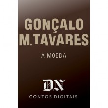 A Moeda - Gonçalo M. Tavares