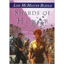 Shards of Honor (Vorkosigan Saga, #1) - Lois McMaster Bujold