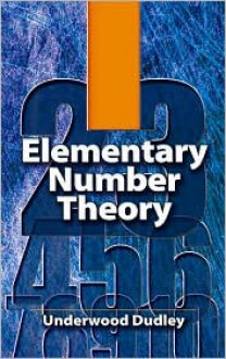 Elementary Number Theory: Second Edition - Underwood Dudley