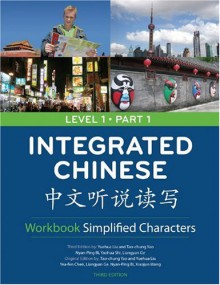 Integrated Chinese Level 1 Part 1 Workbook: Simplified Characters - Tao-Chung Yao