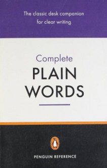 Complete Plain Words (Reference Books) - Ernest Gowers