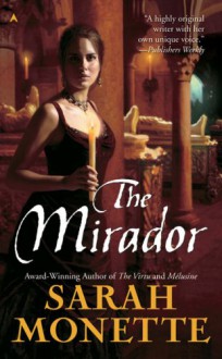 The Mirador - Sarah Monette