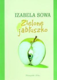 Zielone Jabłuszko - Izabela Sowa