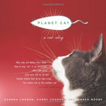 Planet Cat: A CAT-alog - Arden Moore, Arden Moore, Harry Choron