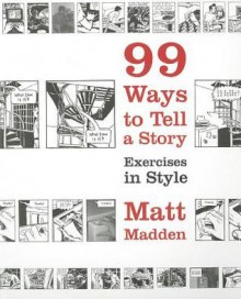 99 Ways to Tell a Story - Matt Madden