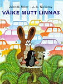 Väike mutt linnas - Zdeněk Miler, J. A. Novotny, Leo Metsar