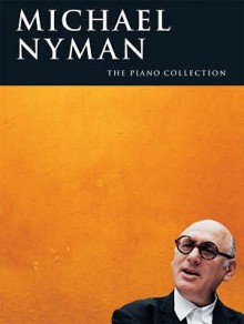 Michael Nyman: The Piano Collection - Michael Nyman