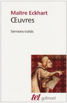 Oeuvres de Maître Eckhart : Sermons-traités (French Edition) - Johannes Eckhart, Jean-Pierre Lombard, Paul Petit