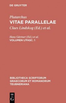 Plutarchus,; Lindskog, Claes; Ziegler, Konrat; Gartner, Hans: Vitae Parallelae. Volumen I/Fasc. 1 - Hans Gartner, Hans G Rtner, Konrat Ziegler